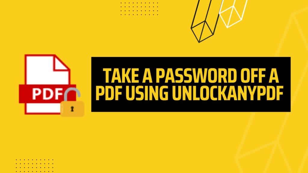 Use UnlockAnyPDF to Remove Password from PDF