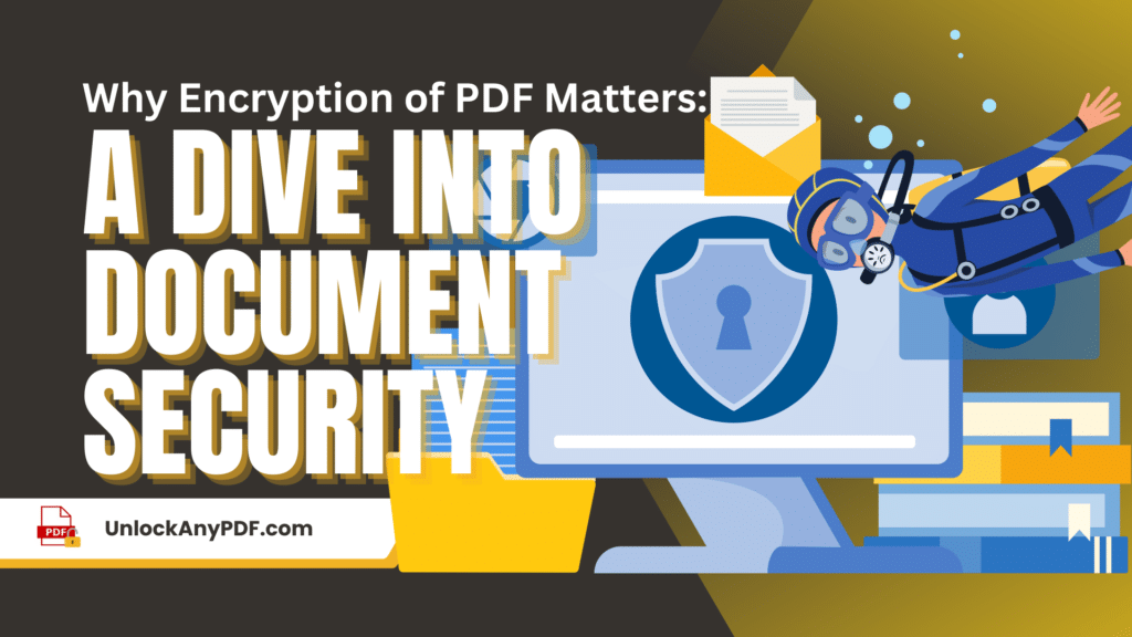 Why Encryption of PDF Matters